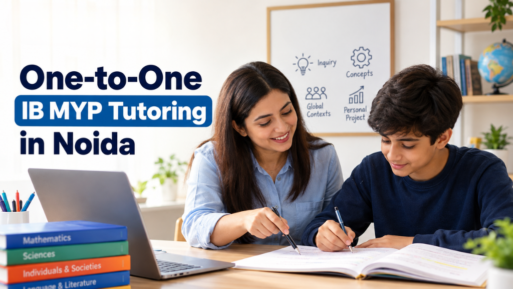 One-to-One -IB -MYP -tutoring- in -Noida